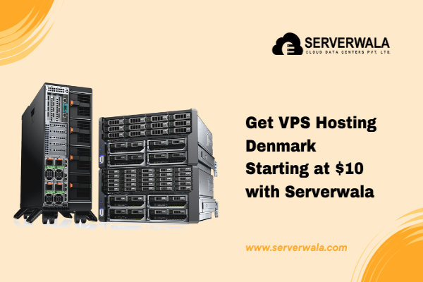 Get VPS Hosting Denmark Starting at $10 with Serverwala